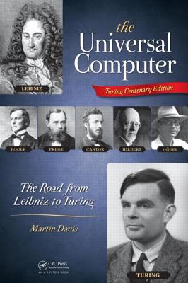 The Universal Computer: The Road from Leibniz to Turing - Davis, Martin