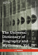 The Universal Dictionary of Biography and Mythology, Vol. IV (in Four Volumes): Pro - Zyp