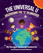 The Universal U: Discovering the U in Universe