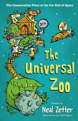 The Universal Zoo: The Conservation Place at the Far End of Space - Zetter, Neal