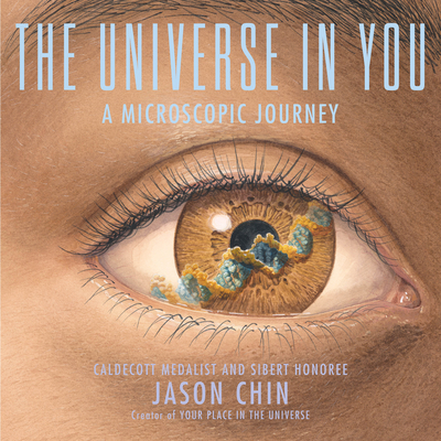 The Universe in You: A Microscopic Journey - Chin, Jason