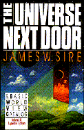 The Universe Next Door: A Basic World View Catalog - Sire, James W