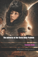 The universe of the Three-Body Problem: Fandom Book