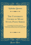 The University Course of Music Study, Piano Series: A Standardized Text-Work on Music for Conservatories, Colleges, Private Teachers and Schools; Post Graduate Division (Grade Five), Chapter VIII (Classic Reprint)