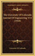 The University of Colorado Journal of Engineering V14 (1918)