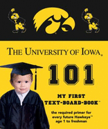 The University of Iowa 101: My First Text-Board-Book - Epstein, Brad M.