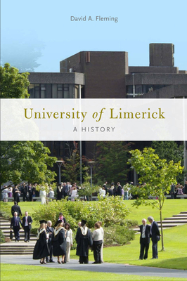 The University of Limerick: A History - Fleming, David