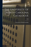 The University of North Carolina Catalogue; 1898