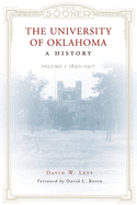 The University of Oklahoma: A History: Volume I, 1890-1917