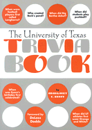 The University of Texas Trivia Book - Berry, Margaret (Editor)
