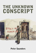 The Unknown Conscript - Saunders, Peter