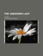 The Unknown Lady; A Novel