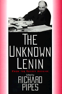 The Unknown Lenin: From the Secret Archive