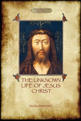 The Unknown Life of Jesus: original text with photographs and map (Aziloth Books) - Notovitch, Nicolas