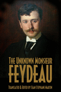 The Unknown Monsieur Feydeau: six translations of previously unpublished works