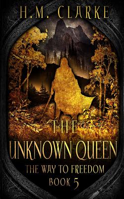 The Unknown Queen - Clarke, H M