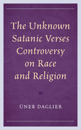 The Unknown Satanic Verses Controversy on Race and Religion