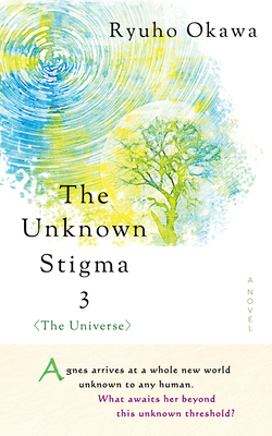 The Unknown Stigma 3 (the Universe) - Okawa, Ryuho