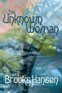 The Unknown Woman of the Seine a Novel