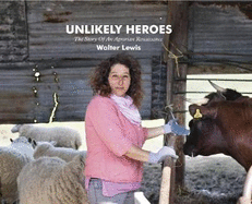 The Unlikely Heroes: Story of an Agrarian Renaissance