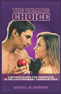 The Unmade Choice: A Second Chance for Christians in the Contemporary Garden of Eden