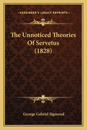 The Unnoticed Theories of Servetus (1828)