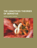 The Unnoticed Theories of Servetus...