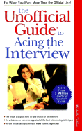 The Unofficial Guide Small TM/Small to Acing the Interview