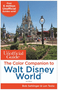 The Unofficial Guide: The Color Companion to Walt Disney World