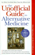 The Unofficial Guide to Alternative Medicine - Bruce, Debra Fulghum, and Macmillan Publishing, and McIlwain, Harris H, Dr.