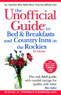 The Unofficial Guide to Bed & Breakfasts and Country Inns in the Rockies
