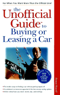 The Unofficial Guide to Buying or Leasing a Car