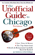 The Unofficial Guide to Chicago - Surkiewicz, Joe, and Sehlinger, Bob, Mr.