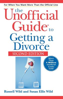 The Unofficial Guide to Getting a Divorce - Wild, Russell, M B a, and Ellis Wild, Susan