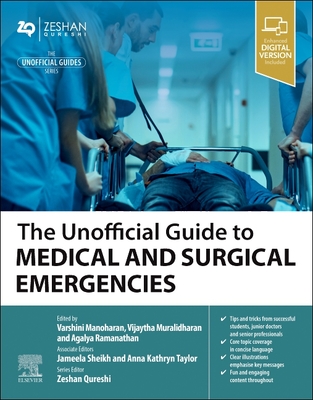 The Unofficial Guide to Medical and Surgical Emergencies - Manoharan, Varshini (Editor), and Muralidharan, Vijaytha (Editor), and Ramanathan, Agalya (Editor)