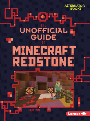 The Unofficial Guide to Minecraft Redstone - Zajac, Linda