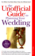 The Unofficial Guide to Planning Your Wedding