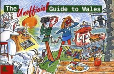 The Unofficial Guide to Wales - Palfrey, Colin, and Roberts, Arwel