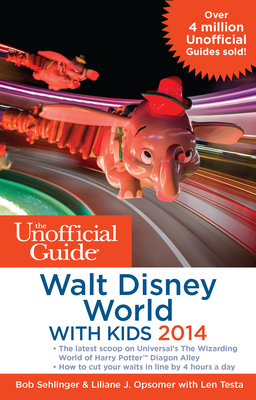 The Unofficial Guide to Walt Disney World with Kids - Sehlinger, Bob, Mr., and Opsomer, Liliane J, and Testa, Len