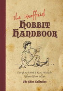 The Unofficial Hobbit Handbook: Everything I Need to Know about Life I Learned from Tolkien