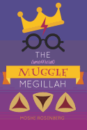 The (Unofficial) Muggle Megillah