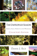 The Unpeopled Season: Collectors Edition: Journal from a North Country Wilderness