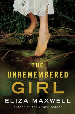 The Unremembered Girl - Maxwell, Eliza