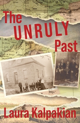 The Unruly Past: A Memoir - Kalpakian, Laura