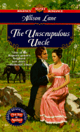 The Unscrupulous Uncle - Lane, Allison, and Pace, Susan