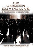 The Unseen Guardians: 44 Stories from Behind-The-Scenes Professions