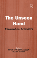 The Unseen Hand: Unelected EU Legislators