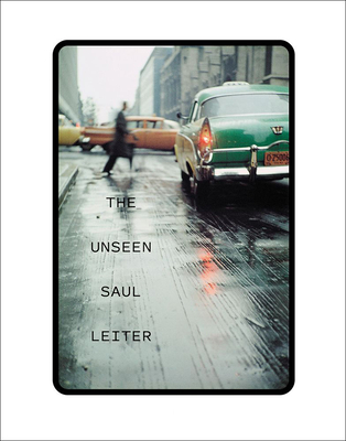 The Unseen Saul Leiter - Leiter, Saul (Photographer), and Erb, Margit (Editor), and Parillo, Michael (Editor)