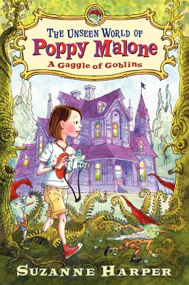 The Unseen World of Poppy Malone: A Gaggle of Goblins - Harper, Suzanne