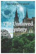 The Unsloved Mystery: A Tale of Betrayal, Suspense and Love